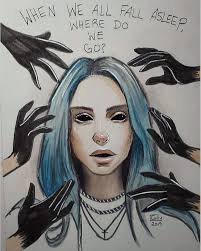Gillian Campbell On Instagram When We All Fall Asleep Where Do We Go Sofie Drawingssketbook Billie Eilish Billie Art Sketches