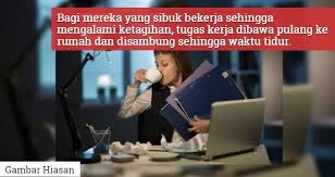 Ibunya bersusah payah seorang membesarkan anaknya, saat itu kampung tersebut belum memiliki listrik. Hati Hati Tabiat Terlalu Rajin Bekerja Ada Kaitan Dengan Masalah Mental
