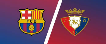 Barcelona vs osasuna prediction was posted on: Barcelona Vs Osasuna Match Preview Predictions Laliga Expert