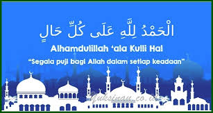Tulisan arab alhamdulillah ala ni'matil iman wal islam. Arti Alhamdulillah Ala Kulli Hal Tulisan Arab Dan Latin
