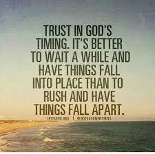 Timing Is Everything It May Not Happen On Your Time But Its Always On Time Happy Sunday Unique Quote Gods Timing Trust Gods Timing