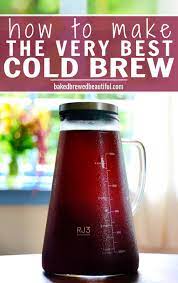 How To Make The Very Best Cold Brew At Home Recipe Cold Brew Recipe Diy Cold Brew Coffee Cold Brew Coffee Maker