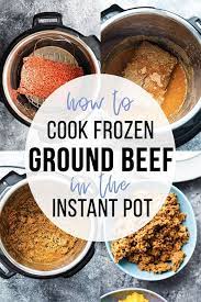Instant Pot Frozen Ground Beef Recipe Beef Recipes Easy Pot Recipes Easy Ground Beef Recipes Easy