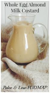 Whole Egg Almond Milk Custard Paleo Low Fodmap Dairy Free Custard Almond Milk Recipes Almond Recipes