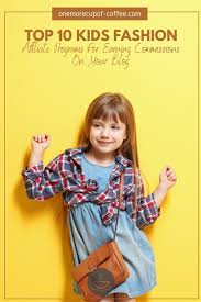 Blossoming beauty kids fashion editorial. Top 10 Kids Fashion Affiliate Programs For Earning Commissions On Your Blog One More Cup Of Coffee