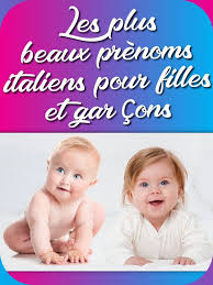 Les Plus Beaux Prenoms Italiens Pour Filles Et Garcons Prenom Italien Fille Garcon Beaux Prenoms