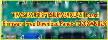 Tp Vst59 P83f Update File Tp Vst59 P83f Tsumv59xu Z1 For T320xvn02 9 1920x1080 Universal Board Fir Free Software Download Sites Firmware Hardware Software