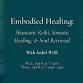 Embodied Wholeness: Shamanic Reiki, Somatic event image