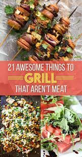 21 Things Every Vegetarian Should Grill This Summer Vegetarian Grilling Recipes Vegetarian Bbq Vegetarian Grilling