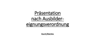 Für all die verschiedenen berufszweige musst du für die praktische prüfung und präsentation, einzelne, individuelle vorträge vorbereiten. Ausbildereignungsprufung Ppt Herunterladen
