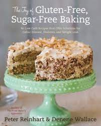 Can have as a snack or for a quick and easy breakfast. The Joy Of Gluten Free Sugar Free Baking 80 Low Carb Recipes That Offer Solutions For Celiac Disease Diabetes And Weight Loss By Peter Reinhart