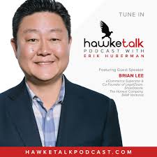 Brian Lee, Founder of ShoeDazzle, Co-Founder of LegalZoom, and Co-Founder  of The Honest Company joins the #HawkeTalk Podcast with Erik Huberman to  discuss his entrepreneurial journey starting in the second-grade, the  ShoeDazzle
