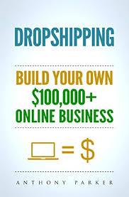 Check spelling or type a new query. Amazon Com Dropshipping How To Make Money Online Build Your Own 100 000 Dropshipping Online Business Ecommerce E Commerce Shopify Passive Income Ebook Parker Anthony Kindle Store