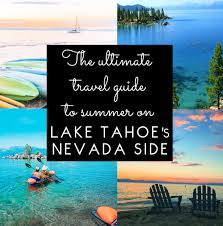 The Ultimate Guide To Summer On Lake Tahoes Nevada Side
