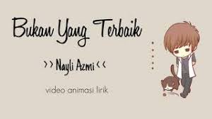Lagu bukan yang terbaik ini mengisahkan tentang seseorang yang ditinggal oleh kekasihnya dan memilih orang lain, disaat itu ia merasa bukanlah yang dengan mengusung konsep musik yang tenang dan bertempo pelan serta lirik yang sederhana membuat lagu ini mudah diingat pendengar. Download Bukan Yang Terbaik Video Animasi Lirik Nayli Azmi Lagu Mp3 Mp4 Stafaband