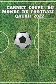 Comment le qatar a acheté la coupe du monde en 2022. Carnet Coupe Du Monde De Football Qatar 2022 16 In X 9 In 15 24 X 22 86 Cm 100 Pages Carnet Entrainement Coupe Du Monde De Football Qatar 2022 French Edition Edition Carnet Football Equipe 9798680236130 Amazon Com Books