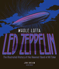 Whole Lotta Led Zeppelin 2nd Edition The Illustrated