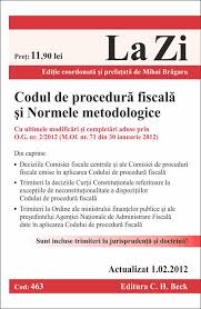 Raportul codului de procedură fiscală cu alte acte normative. Codul De Procedura Fiscala Si Normele Metodologice La Zi Cod 463 Actualizat 01 02 2012 De Diverta