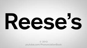 Reese's pieces, reese's peanut butter cups). How To Say Reese S Youtube