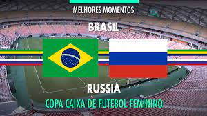 A transmissão será pela tv globo. Melhores Momentos Brasil 4 X 0 Russia Copa Caixa Futebol Feminino 11 12 2016 Youtube