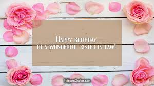 Maybe you would like to learn more about one of these? Happy Birthday To A Wonderful Sister In Law Hoopoequotes