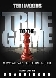 True to the game / cast True To The Game True To The Game 1 By Teri Woods