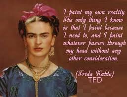 Famous For Her Self Portraits Some Critics Have Described Her Art As Frida Kahlo Quotes Frida Kahlo Frieda Kahlo Quotes