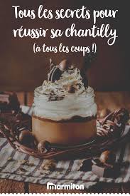 Les Secrets D Une Chantilly Reussie A Tous Les Coups Recette Alimentation Delicieux Desserts Recette