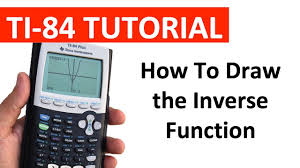Drawing The Inverse Function On The Ti 84 Graphing Calculator Youtube