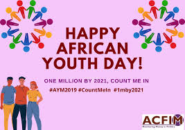 National youth day is celebrated every year to honor the ideals and thoughts of swami vivekananda. Acfim As We Mark African Youth Day With The Theme 1 Facebook
