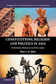 The federal constitution of malaysia, which came into force in 1957, is the supreme law of malaysia. Constitutions Religion And Politics In Asia Indonesia Malaysia And Sri Lanka Comparative Constitutional Law And Policy Amazon De Shah Dian A H Fremdsprachige Bucher