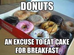 Funny Donut Memes In Honor Of National Donut Day Gallery Breakfast Cake Donuts Food Humor