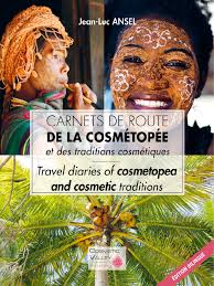 Carnets de Route de La Cosmétopée Et Des Traditions Cosmétiques