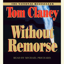 Situating the bulk of its action in 2019, tom clancy's without remorse updates clancy's 1993 novel by opening with a prologue in aleppo, syria, and making reference to the russian military presence in. Without Remorse By Tom Clancy Penguin Random House Audio