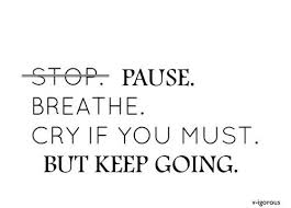 Keep Going Keep Going Quotes Go For It Quotes Me Quotes