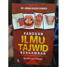 Dalam ilmu qiraah, tajwid berarti mengeluarkan huruf dari tempatnya dengan memberikan sifat. Buku Panduan Ilmu Tajwid Bergambar Mudah Dan Praktis Shopee Indonesia