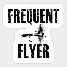 Find, read, and share flyer quotations. Frequent Flyer Fly Fishing Quote Fly Fishing Funny Sticker Teepublic