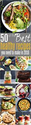 Really Nice Recipes Every Hour 50 Of The Best Healthy Recipes You Need To Make In Healthy Recipes Good Healthy Recipes Healthy Dinner Recipes