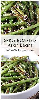 Spicy Roasted Asian Green Beans Recipe Green Bean Recipes Bean Recipes Asian Green Bean Recipes