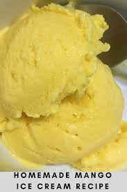 Homemade Mango Ice Cream Recipe Without Ice Cream Maker Recipe Mango Ice Cream Recipe Mango Ice Cream Ice Cream Recipes