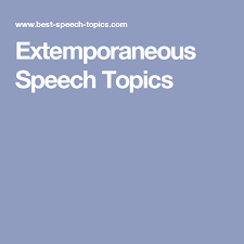 Extemporaneous Speech Topics