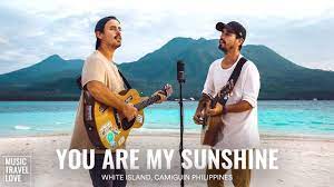 You Are My Sunshine Cover Music Travel Love White Island Camiguin Philippines Youtube Travel Music Sunshine Music You Are My Sunshine