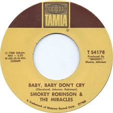 Baby Baby Don T Cry Smokey Robinson The Miracles 1969 Tamla Motown Motown Smokey Robinson