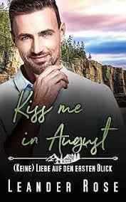 Kiss me in August: (Keine) Liebe auf den ersten Blick eBook : Rose,  Leander: Amazon.de: Kindle-Shop