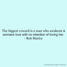 Discover bob marley famous and rare quotes. The Biggest Coward Bob Marley Quotes About Relationships Quotesgram