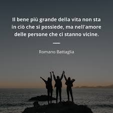 Romano Battaglia Frase Il Bene Piu Grande Della Vita Non Sta In Cio Citazioni E Frasi Celebri