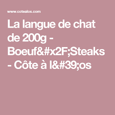 La Langue De Chat De 200g Boeuf X2f Steaks Cote A L 39 Os Langue De Chat Boeuf Steak