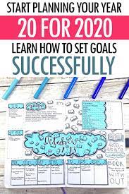 20 For 2020 Achieve Your Goals For An Amazing Year With Free Printable How To Plan New Year Goals Bullet Journal Goal Setting