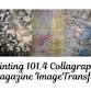 Gel Printing 101.4: Collagraph and Magazine Image Transfer