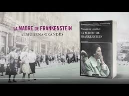Almudena grandes (madrid, 1960) se dio a conocer en 1989 con las edades de lulú, xi premio la sonrisa vertical. Almudena Grandes La Madre De Frankenstein Booktrailer Youtube